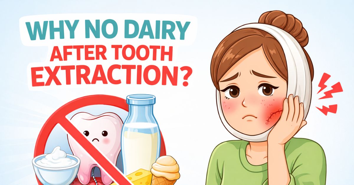 why no dairy after tooth extraction